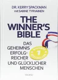 Kerry Spackman: The Winner's Bible. Das Geheimnis erfolgreicher und glücklicher Menschen