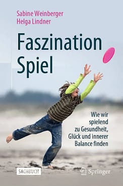 Sabine Weinberger, Helga Lindner: Faszination Spiel