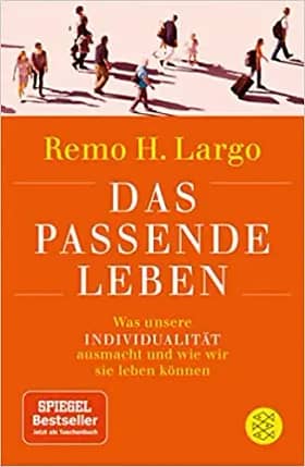 Remo Largo: Das passende Leben